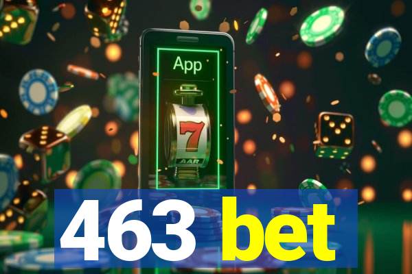 463 bet